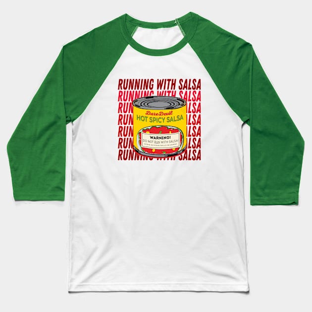 Running With Salsa Canned Baseball T-Shirt by DareDevil Improv